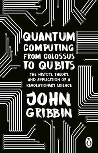 Produktbild: Quantum Computing from Colossus to Qubits