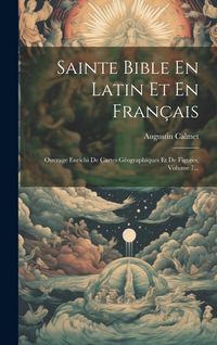 Produktbild: Sainte Bible En Latin Et En Fran&ccedil;ais: Ouvrage Enrichi De Cartes G&eacute;ographiques Et De Figures, Volume 7...