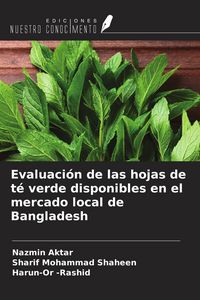 Produktbild: Evaluaci&oacute;n de las hojas de t&eacute; verde disponibles en el mercado local de Bangladesh