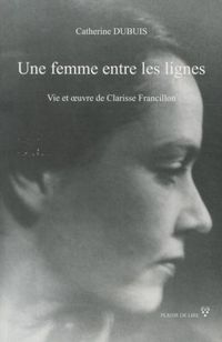 Produktbild: Une femme entre les lignes : vie et oeuvre de Clarisse Francillon