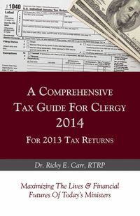 Produktbild: A Comprehensive Tax Guide For Clergy 2014 for 2013 Tax Returns