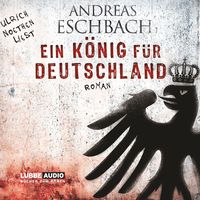 Bild vom Artikel Ein König für Deutschland vom Autor Andreas Eschbach