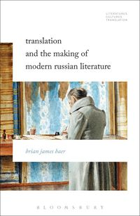 Produktbild: Translation and the Making of Modern Russian Literature