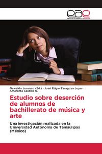 Produktbild: Estudio sobre deserci&oacute;n de alumnos de bachillerato de m&uacute;sica y arte