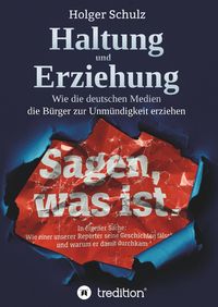 Produktbild: Haltung und Erziehung - Wie die deutschen Medien die B&uuml;rger zur Unm&uuml;ndigkeit erziehen