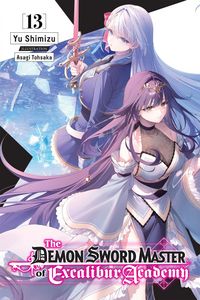 Produktbild: The Demon Sword Master of Excalibur Academy, Vol. 13 (Light Novel)