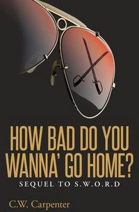 Produktbild: How Bad Do You Wanna' Go Home?