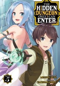 Produktbild: The Hidden Dungeon Only I Can Enter (Light Novel) Vol. 5