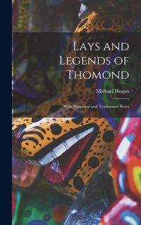 Produktbild: Lays and Legends of Thomond; With Historical and Traditional Notes