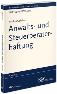 Bild vom Artikel Anwalts- und Steuerberaterhaftung vom Autor Markus Gehrlein