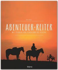 Produktbild: Abenteuer Reiter - Mit Pferden von Argentinien bis Alaska