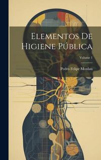 Produktbild: Elementos De Higiene P&uacute;blica; Volume 1