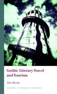 Produktbild: Bevan, A: Gothic Literary Travel and Tourism