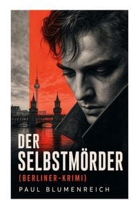 Produktbild: Der Selbstm&ouml;rder (Berliner-Krimi)