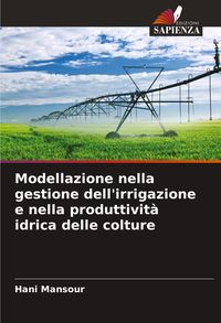 Produktbild: Modellazione nella gestione dell'irrigazione e nella produttivit&agrave; idrica delle colture
