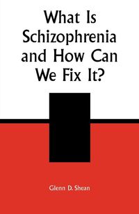 Produktbild: What is Schizophrenia and How Can We Fix It?