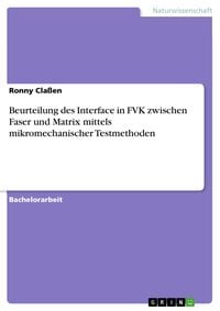 Produktbild: Beurteilung des Interface in FVK zwischen Faser und Matrix mittels mikromechanischer Testmethoden