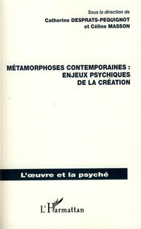 Produktbild: M&eacute;tamorphoses contemporaines : enjeux psychiques de la cr&eacute;ation