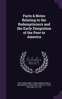 Produktbild: Facts & Notes Relating to the Redemptioners and the Early Emigration of the Poor to America