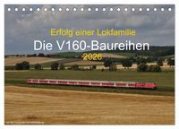 Produktbild: Erfolg einer Lokfamilie - Die V160-Baureihen (Tischkalender 2026 DIN A5 quer), CALVENDO Monatskalender