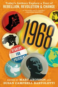 Produktbild: 1968: Today's Authors Explore a Year of Rebellion, Revolution, and Change