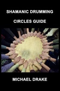 Produktbild: Shamanic Drumming Circles Guide