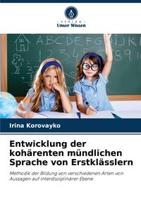 Produktbild: Entwicklung der koh&auml;renten m&uuml;ndlichen Sprache von Erstkl&auml;sslern