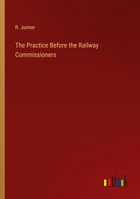 Produktbild: The Practice Before the Railway Commissioners