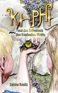 Produktbild: Ki-Phi und das Geheimnis des friedvollen Walds