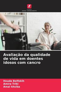 Produktbild: Avalia&ccedil;&atilde;o da qualidade de vida em doentes idosos com cancro