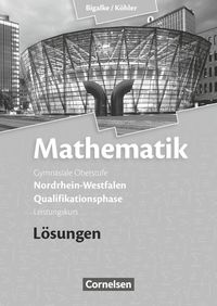 Bild vom Artikel Mathematik Qualifikationsphase Leistungskurs. Lösungen zum Schülerbuch. Sekundarstufe II Nordrhein-Westfalen vom Autor Anton Bigalke