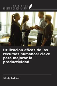 Produktbild: Utilizaci&oacute;n eficaz de los recursos humanos: clave para mejorar la productividad