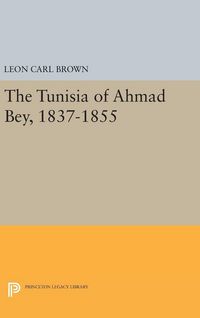 Produktbild: The Tunisia of Ahmad Bey, 1837-1855