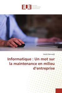 Produktbild: Informatique : Un mot sur la maintenance en milieu d'entreprise