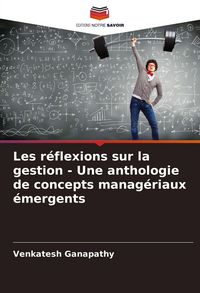 Produktbild: Les r&eacute;flexions sur la gestion - Une anthologie de concepts manag&eacute;riaux &eacute;mergents