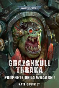 Produktbild: Ghazghkull Thraka : proph&egrave;te de la Waaagh !