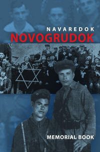 Produktbild: Memorial (Yizkor) Book of the Jewish Community of Novogrudok, Poland - Translation of Pinkas Navaredok