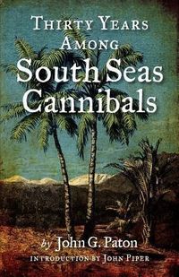 Produktbild: Thirty Years Among South Seas Cannibals