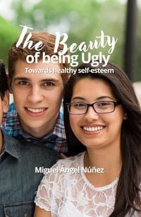 Produktbild: The Beauty of being Ugly: Towards Healthy Self-esteem