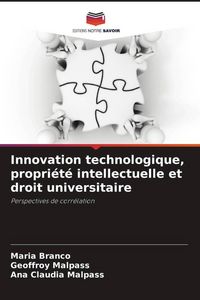Produktbild: Innovation technologique, propri&eacute;t&eacute; intellectuelle et droit universitaire