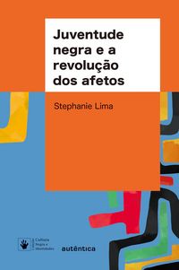 Produktbild: Juventude negra e a revolu&ccedil;&atilde;o dos afetos