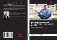 Produktbild: Anxiety, Stress and Competition in University Exams