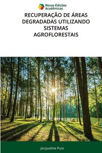 Produktbild: Recupera&ccedil;&atilde;o De &Aacute;reas Degradadas Utilizando Sistemas Agroflorestais