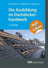 Produktbild: Die Ausbildung im Dachdeckerhandwerk - mit E-Book