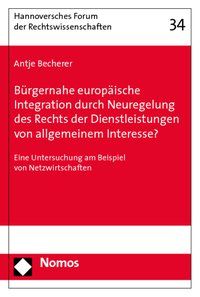 Produktbild: B&uuml;rgernahe europ&auml;ische Integration durch Neuregelung des Rechts der Dienstleistungen von allgemeinem Interesse?