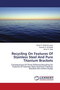 Produktbild: Recycling On Features Of Stainless Steel And Pure Titanium Brackets