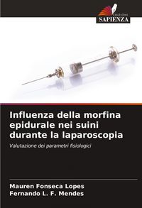 Produktbild: Influenza della morfina epidurale nei suini durante la laparoscopia