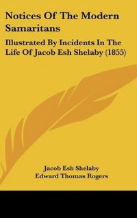 Produktbild: Shelaby, J: Notices Of The Modern Samaritans