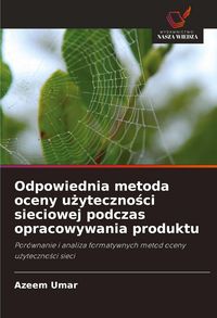 Produktbild: Odpowiednia metoda oceny u&iquest;yteczno&iquest;ci sieciowej podczas opracowywania produktu