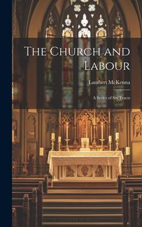 Produktbild: The Church and Labour: A Series of Six Tracts